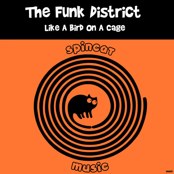 The Funk District - Like A Bird On A Cage [SCM121]